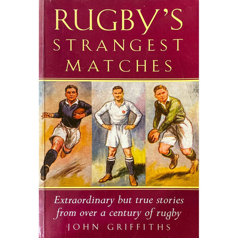 ISBN: 9781861053541 / 1861053541 - Rugby's Strangest Matches: Extraordinary But True Stories from Over a Century of Rugby by John Griffiths [2000]