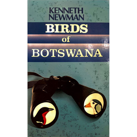 ISBN: 9781868121946 / 1868121941 - Birds of Botswana by Kenneth Newman, 1st Edition [1989]