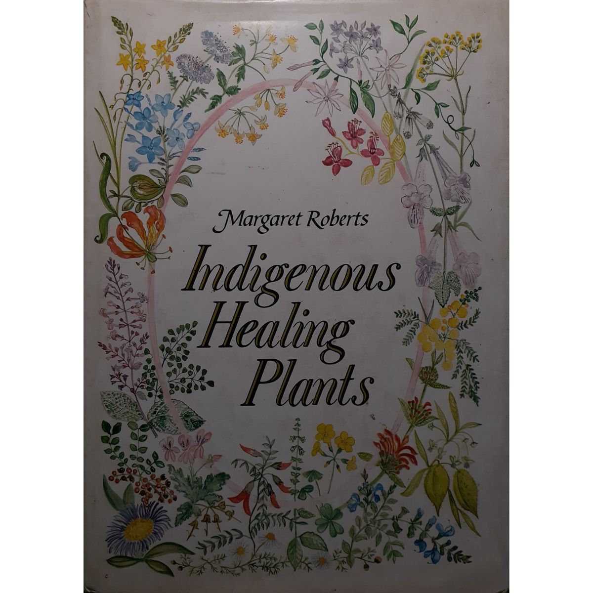 ISBN: 9781868123179 / 1868123170 - Indigenous Healing Plants by Margaret Roberts [1990]