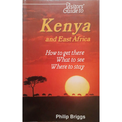 ISBN: 9781868125333 / 1868125335 - Visitors' Guide to Kenya and East Africa: How to Get There, What to See, Where to Stay by Philip Briggs [2005]