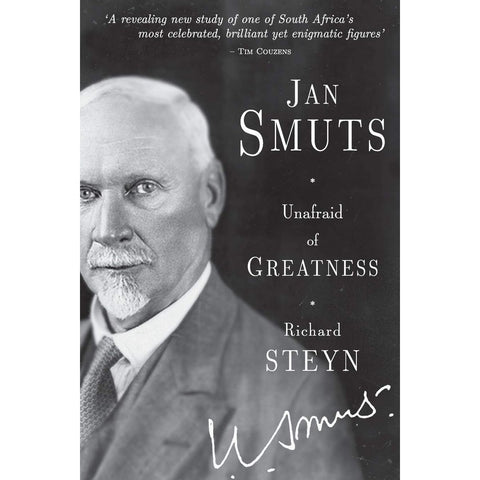 ISBN: 9781868426942 / 1868426947 - Jan Smuts: Unafraid of Greatness by Richard Steyn [2015]