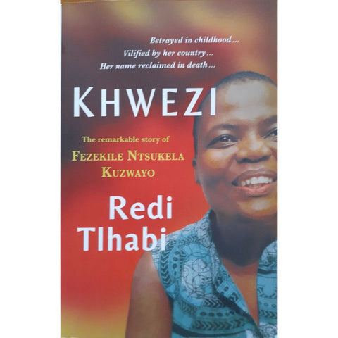 ISBN: 9781868427260 / 1868427269 - Khwezi: The Remarkable Story of Fezekile Ntsukela Kuzwayo by Redi Tlhabi [2017]