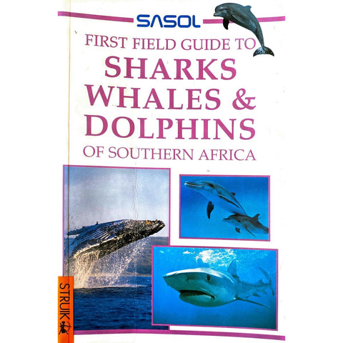 ISBN: 9781868721252 / 1868721256 - First Field Guide to Sharks Whales and Dolphins of Southern Africa by Sasol [1998]