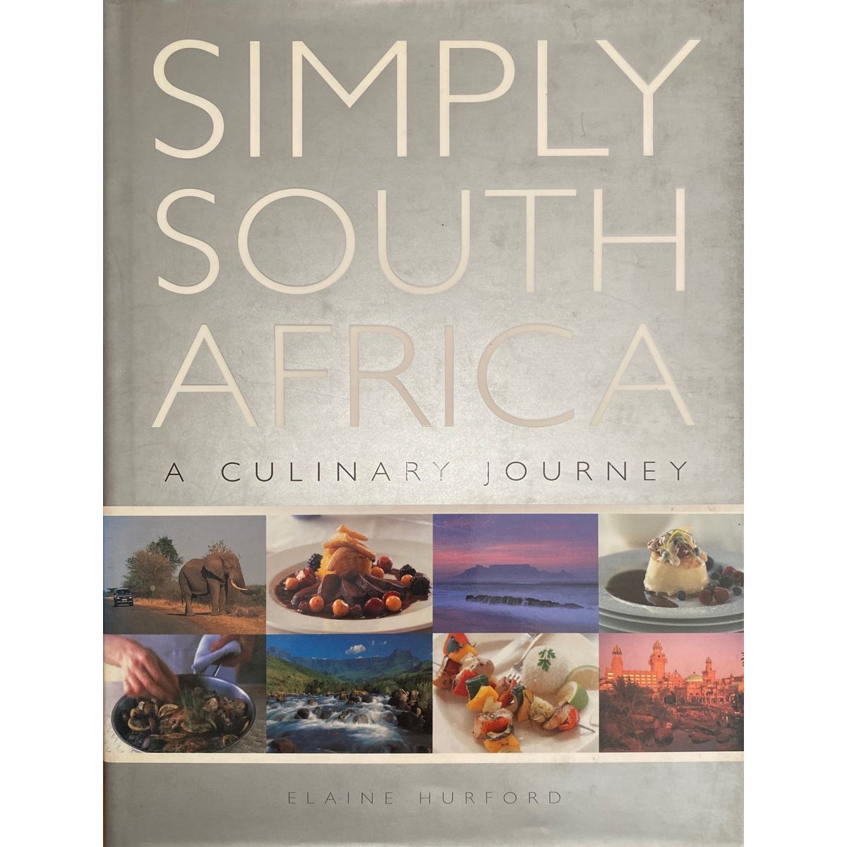 ISBN: 9781868724369 / 1868724360 - Simply South Africa: A Culinary Journey by Elaine Hurford [2001]