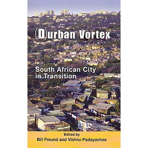 (D)Urban Vortex: South African City in Transition by Bill Freund ...