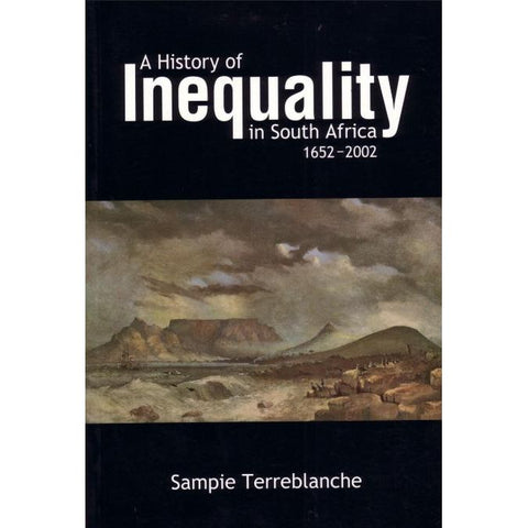 ISBN: 9781869140229 / 1869140222 - A History of Inequality in South Africa: 1652-2002 by Sampie Terreblanche [2002]
