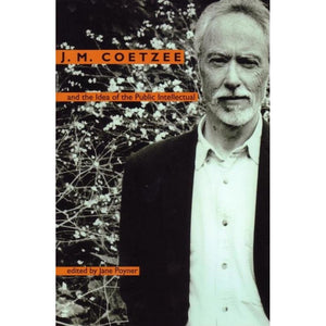 ISBN: 9781869141288 / 1869141288 - J.M. Coetzee and the Idea of the Public Intellectual by Jane Poyner [2007]