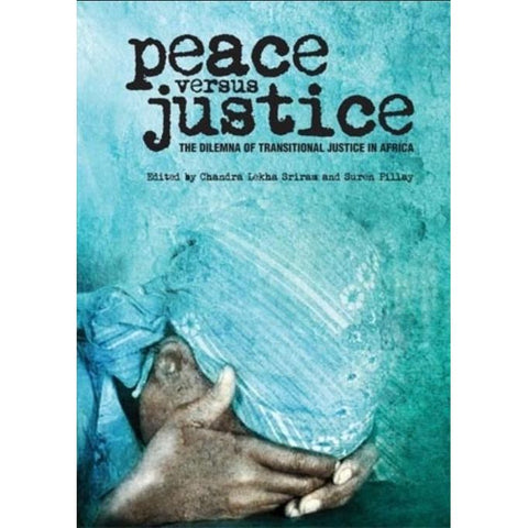 ISBN: 9781869141738 / 1869141733 - Peace versus Justice? The Dilemma of Transitional Justice in Africa by Chandra Lekha Sriram and Suren Pillay [2009]