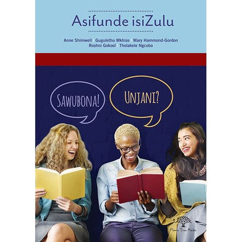 ISBN: 9781869143695 / 1869143698 - Asifunde Isizulu by Anne Shimwell, Gugulethu Mkhize, Mary Hammond-Gordon, Roshni Gokool & Tholakele Ngcobo [2017]