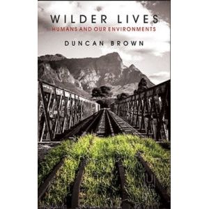 ISBN: 9781869144210 / 186914421X - Wilder Lives: Humans and our Environments by Duncan Brown [2019]