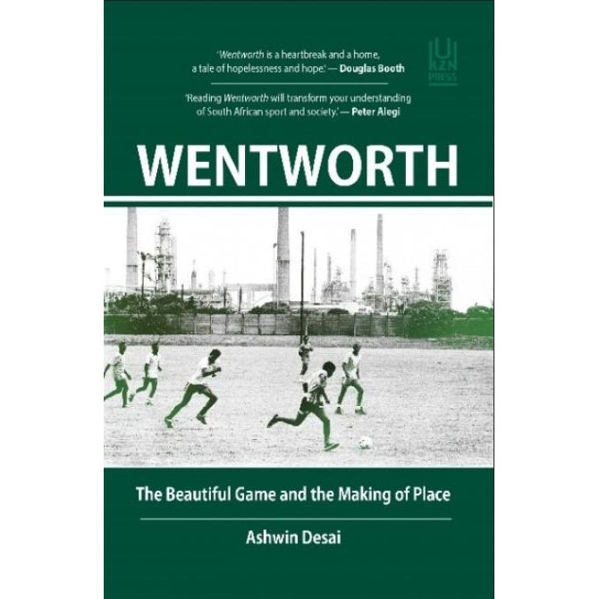 ISBN: 9781869144463 / 1869144465 - Wentworth: The Beautiful Game and the Making of Place by Ashwin Desai [2020]
