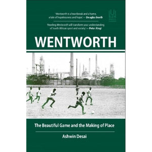 ISBN: 9781869144463 / 1869144465 - Wentworth: The Beautiful Game and the Making of Place by Ashwin Desai [2020]