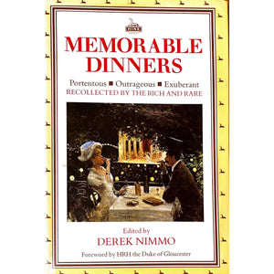 ISBN: 9781870948487 / 1870948483 - Memorable Dinners: Portentous, Outrageous, Exuberant: Recollected by the Rich and Rare by Derek Nimmo, foreword by HRH the Duke of Gloucester [1991]