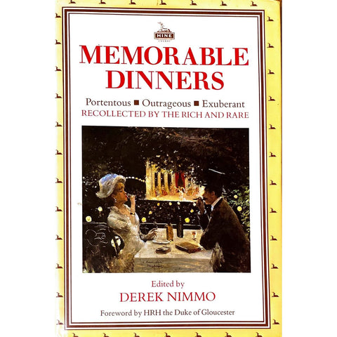 ISBN: 9781870948487 / 1870948483 - Memorable Dinners: Portentous, Outrageous, Exuberant: Recollected by the Rich and Rare by Derek Nimmo, foreword by HRH the Duke of Gloucester [1991]