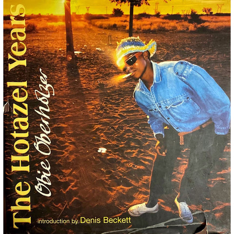 ISBN: 9781919930022 / 1919930027 - The Hotazel Years: 30 Years of Photographing Southern Africa by Obie Oberholzer, introduction by Denis Beckett [2002]