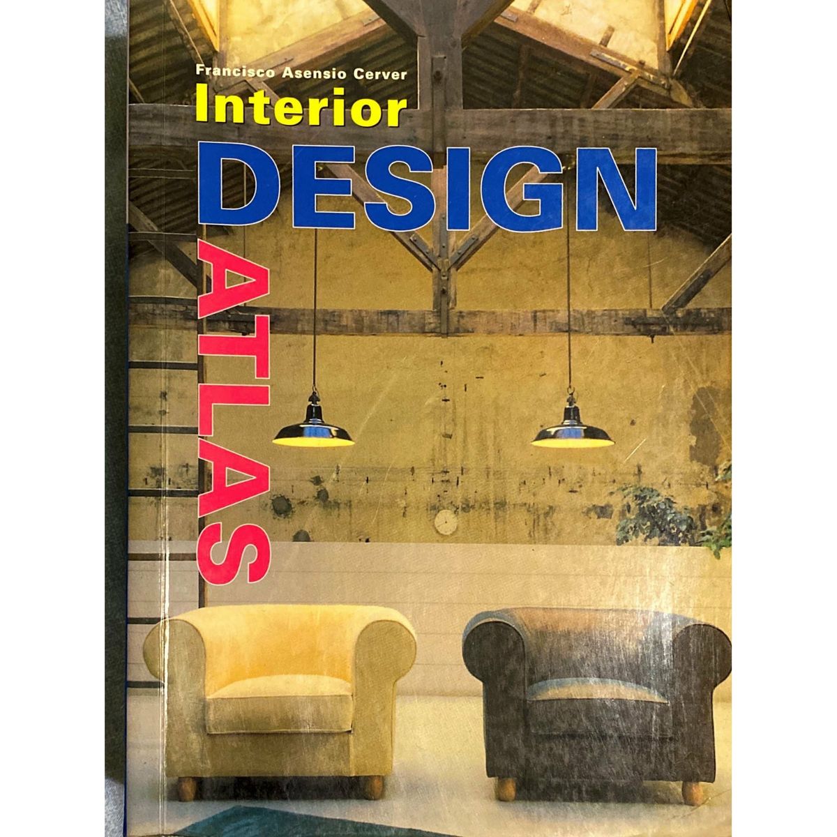 ISBN: 9783833117060 / 0383311706 - Interior Design Atlas by Francisco Asensio Cerver [2005]