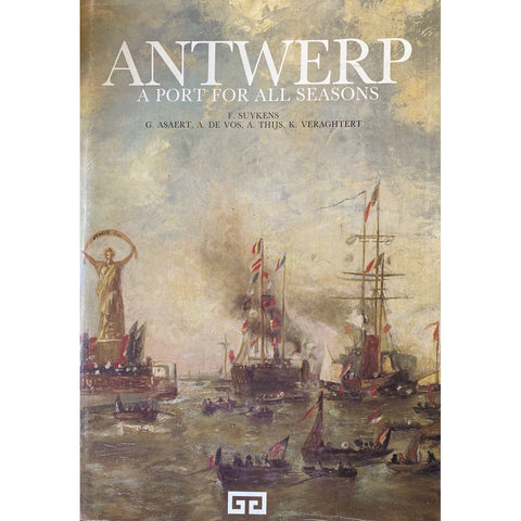 ISBN: 9789034101860 / 903410186X - Antwerp: A Port for All Seasons by F. Sukens, G. Asaert, A. de Vos, A. Thijs and K. Veraghtert [1986]