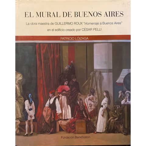 ISBN: 9789879102442 / 9879102444 - El Mural de Buenos Aires by Patricio Loizaga, Spanish Edition [2005]