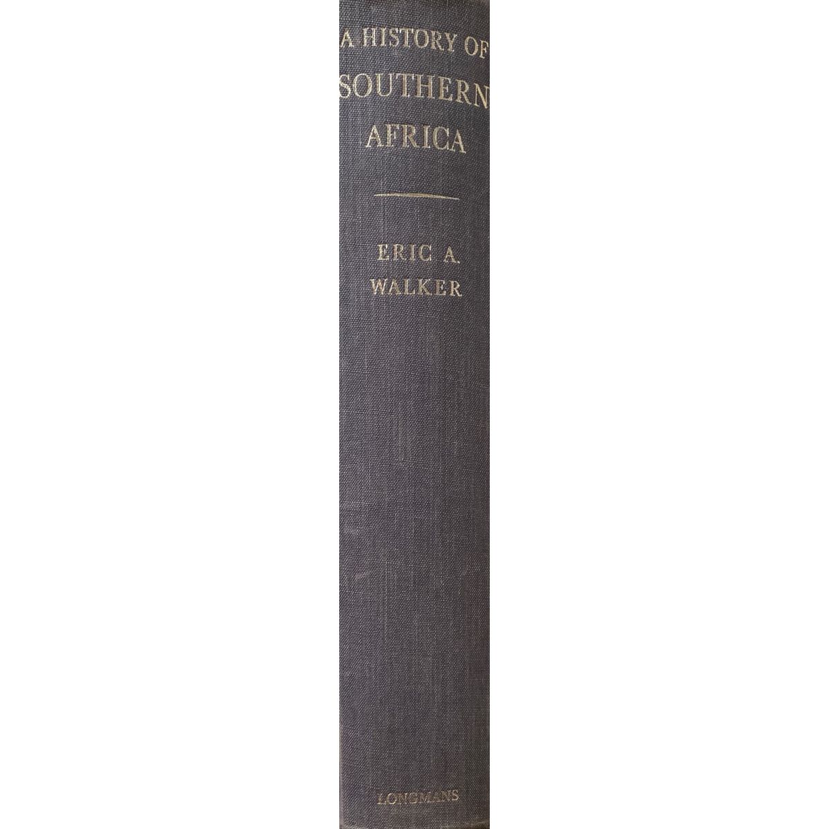A History of Southern Africa by Eric A. Walker [1964]