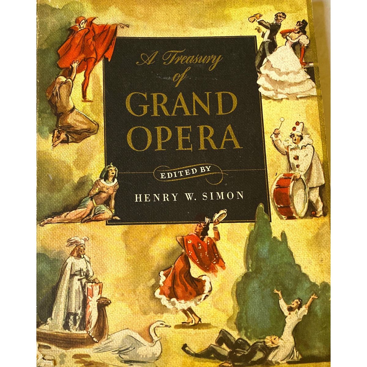 A Treasury of Grand Opera edited by Henry W. Simon [1946]