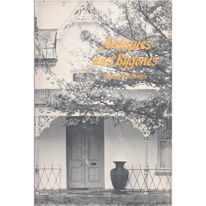 Antiques and Bygones: Notes for South African Collectors by Denis Godfrey [1967]