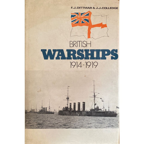 British Warships 1914-1919 by F.J. Dittmar and J.J. Colledge, 1st Edition [1972]