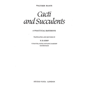 Cacti and Succulents: A Practical Handbook by Walter Haage, translated and revised by E.E. Kemp [1963]
