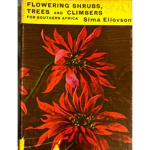 Flowering Shrubs, Trees and Climbers for Southern Africa by Sima Eliovson [1971]