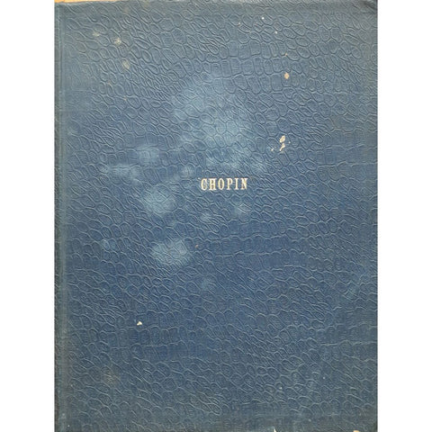 Fr. Chopin’s Sämtliche Pianoforte-Werke by Herrmann Scholtz. Published by C.F. Peters, Leipzig, circa [1900]