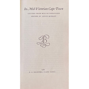 In Mid-Victorian Cape Town: Letters From Miss Rutherford, edited by Joyce Murray [1968]