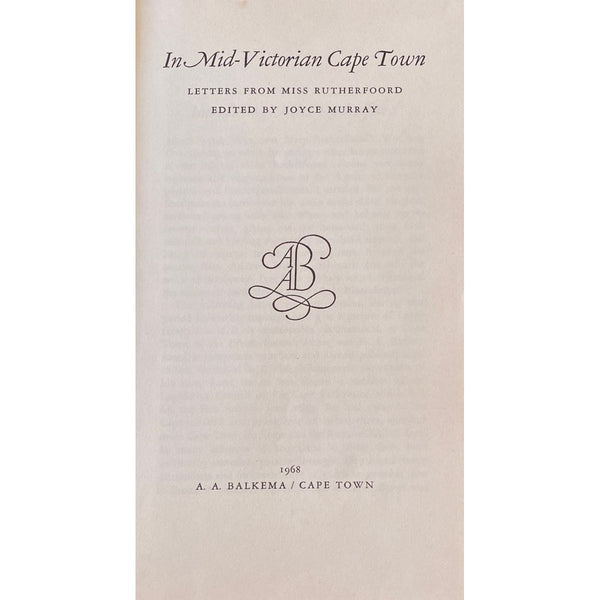 In Mid-Victorian Cape Town: Letters From Miss Rutherford, edited by Joyce Murray [1968]