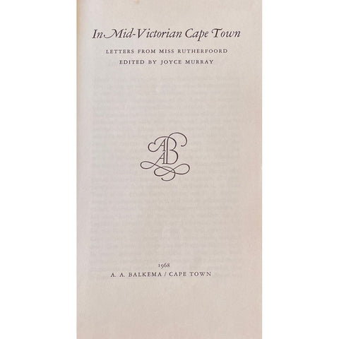 In Mid-Victorian Cape Town: Letters From Miss Rutherford, edited by Joyce Murray [1968]