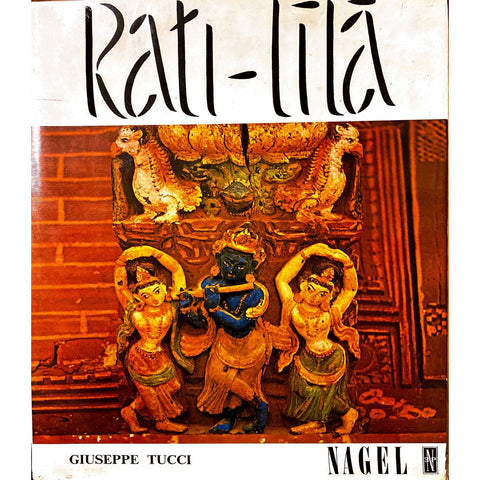 Rati-lila: An Interpretation of the Tantric Imagery of the Temples of Nepal by Giuseppe Tucci, translation by James Hogarth [1969]
