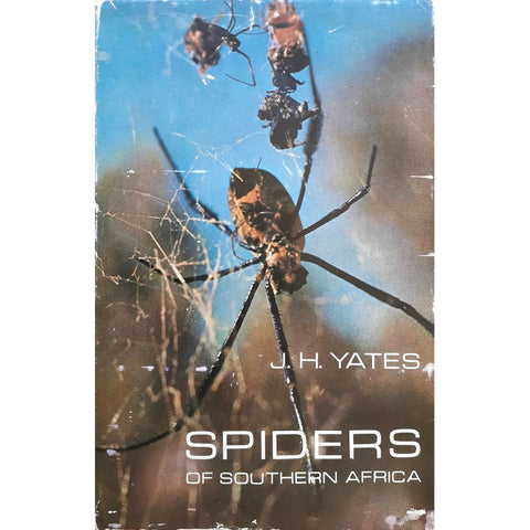 Spiders of Southern Africa by J.H. Yates, colour photographs by N.P. Weller [1968]