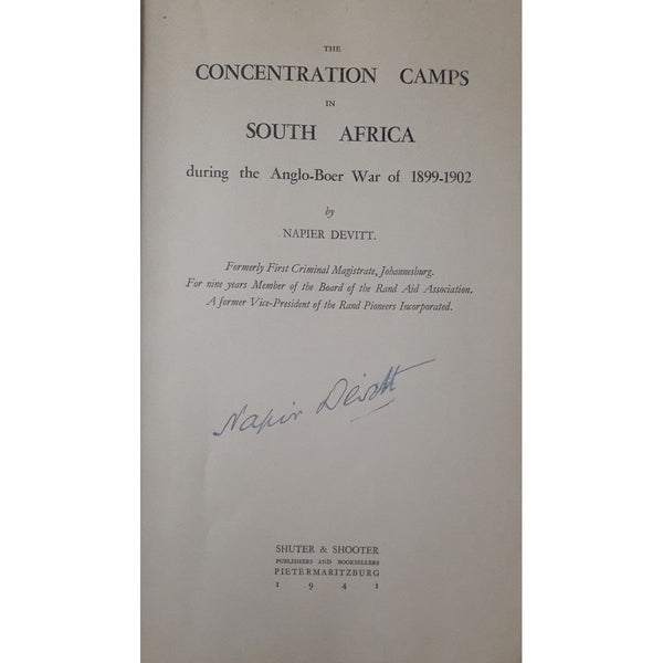 The Concentration Camps in South Africa: During the Anglo-Boer War of 1899-1902 by Napier Devitt, Signed [1941]