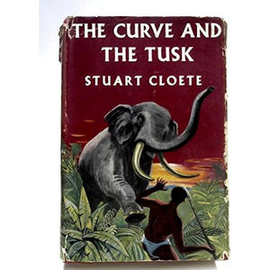 The Curve and the Tusk by Stuart Cloete [1953]