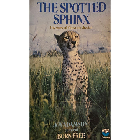 The Spotted Sphinx: The Story of Pippa the Cheetah by Joy Adamson [1972]